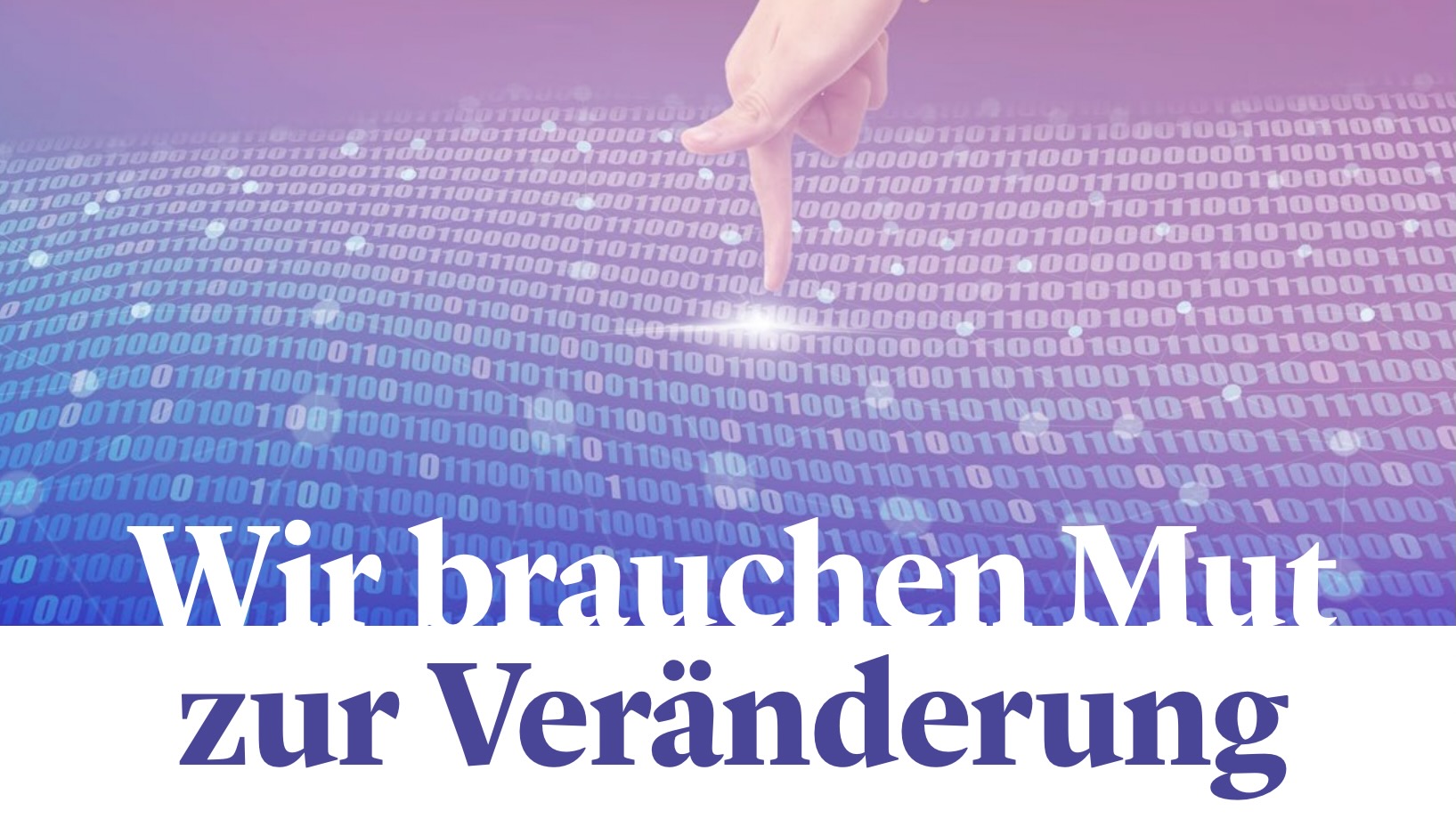 Artikelübeschrift „Wir brauchen Mut zur Veränderung“ als visuelles Element